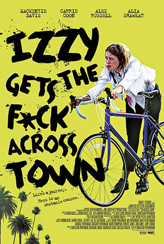 Izzy Gets the F*ck Across Town (2017) by The Critical Movie Critics