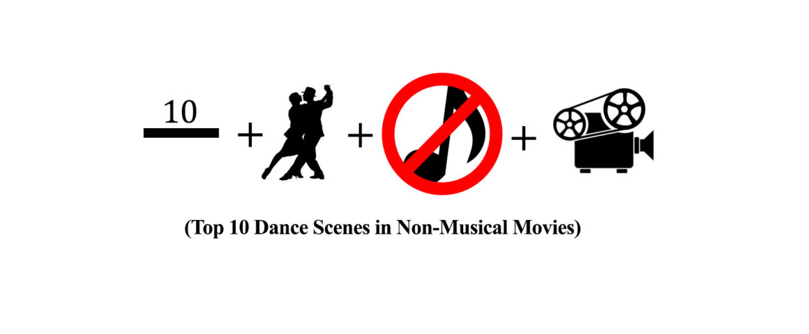 Top 10 Dance Scenes in Non-Musical Movies by The Critical Movie Critics